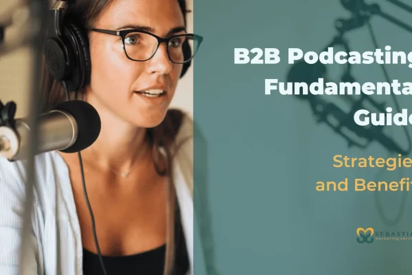 B2B Podcasting Fundamental Guide - Strategies and Benefits